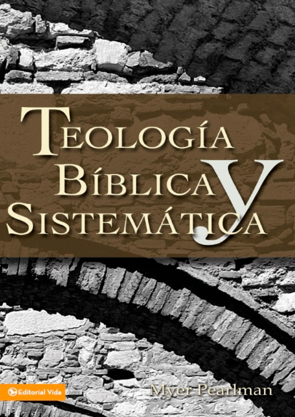 Teología Bíblica y Sistemática - Myer Pearlman. Versión 1